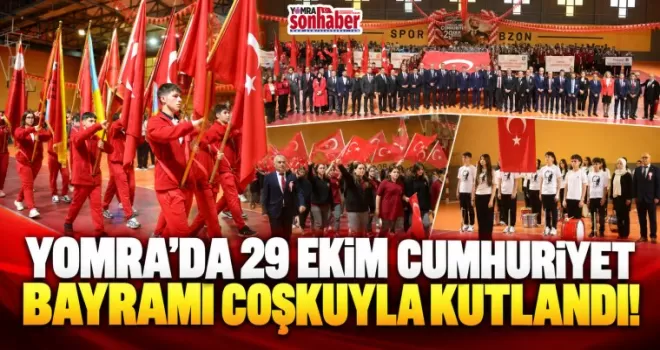 YOMRA’DA 29 EKİM CUMHURİYET  BAYRAMI COŞKUYLA KUTLANDI!