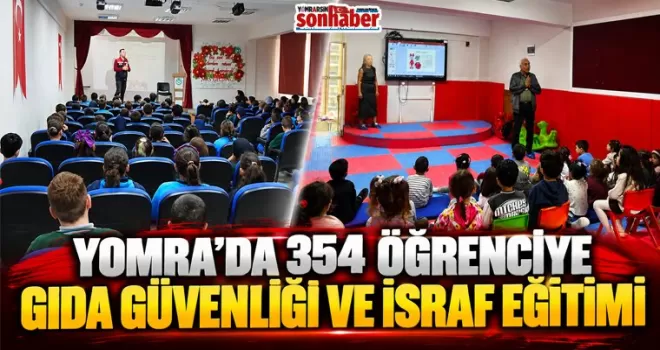 Yomra’da 354 Öğrenciye Gıda Güvenliği ve İsraf Eğitimi