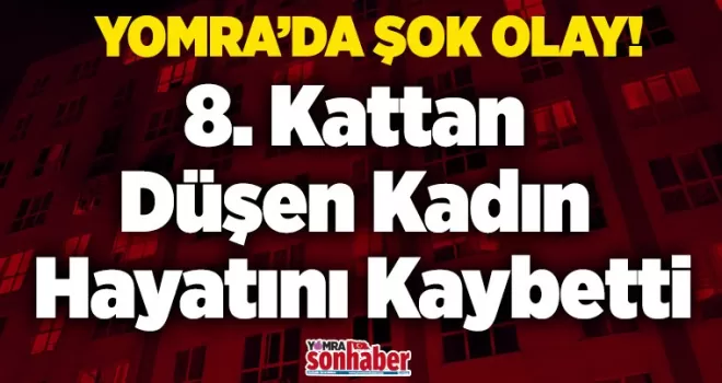 Yomra’da 8. Kattan Düşen  Kadın Hayatını Kaybetti