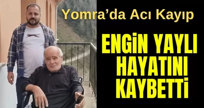 Yomra’da Acı Kayıp: Engin Yaylı Hayatını Kaybetti