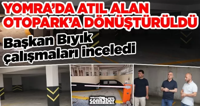 Yomra’da Atıl Alan Otoparka Dönüştürüldü