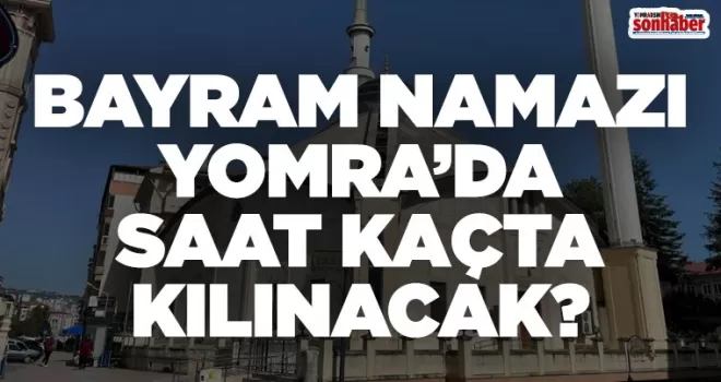 Yomra’da Bayram Namazı Saat Kaçta Kılınacak?
