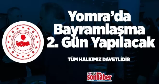 Yomra’da Bayramlaşma 2. Gün Yapılacak