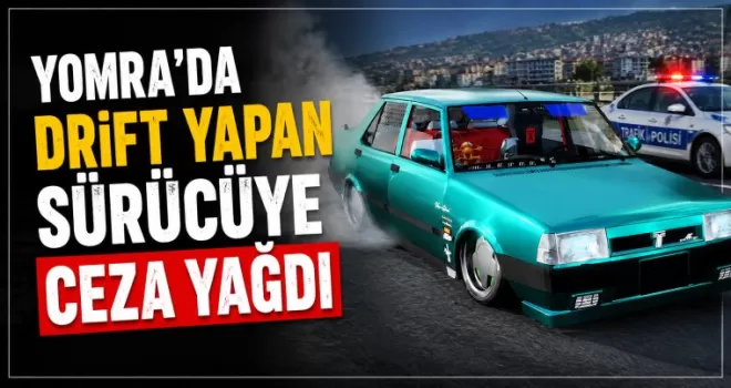 Yomra’da Drift Yapan Sürücüye Ceza Yağdı