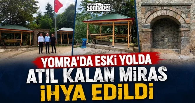 Yomra’da eski yolda atıl kalan miras ihya edildi
