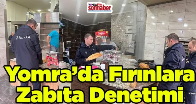 Yomra’da Fırınlara Zabıta Denetimi