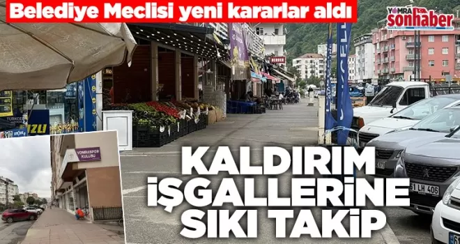 YOMRA’DA KALDIRIM İŞGALLERİNE SIKI TAKİP