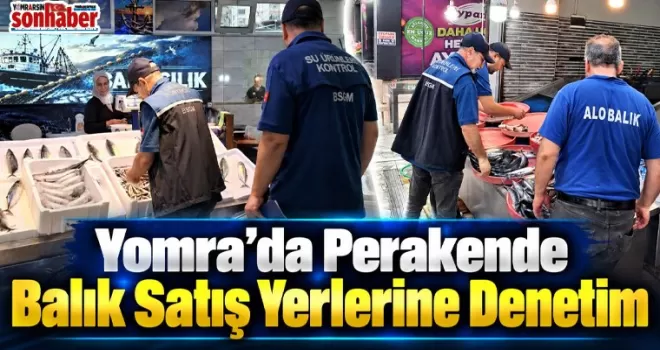 Yomra’da Perakende Balık Satış Yerlerine Denetim