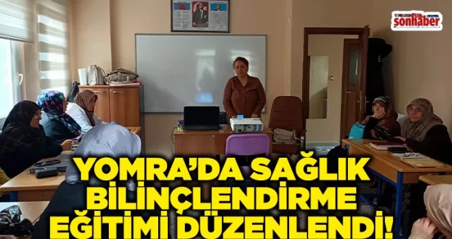 Yomra’da Sağlık Bilinçlendirme Eğitimi Düzenlendi