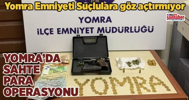 Yomra'da sahte para operasyonu