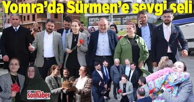 Yomra’da Sürmen’e sevgi seli