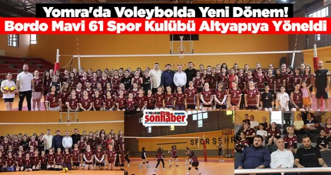 Yomra’da Voleybolda Yeni Dönem! Bordo Mavi 61 Spor Kulübü Altyapıya Yöneldi