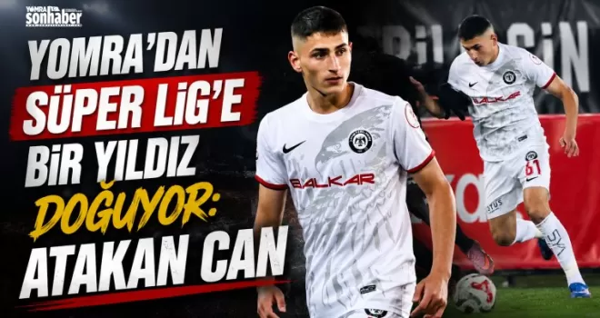 YOMRA’DAN SÜPER LİG’E BİR YILDIZ DOĞUYOR: ATAKAN CAN