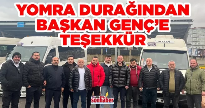 Yomra Durağı’ndan Başkan Genç’e Teşekkür