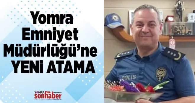 Yomra Emniyet  Müdürlüğü’ne  yeni atama