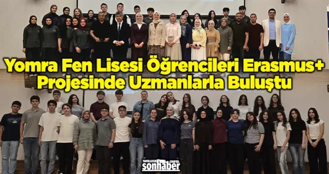 Yomra Fen Lisesi Öğrencileri Erasmus Projesinde Uzmanlarla Buluştu