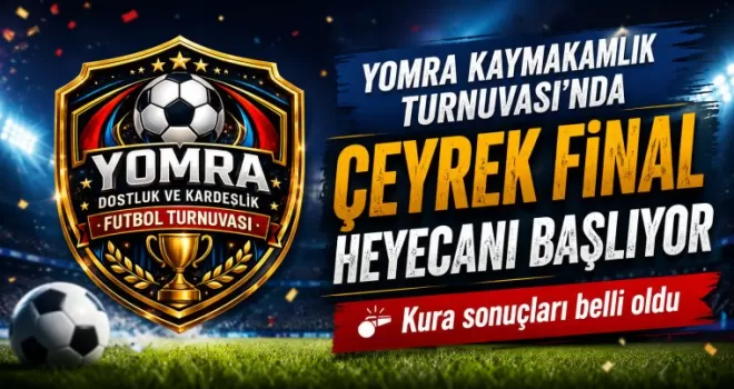 YOMRA KAYMAKAMLIK TURNUVASI’NDA ÇEYREK FİNAL HEYECANI BAŞLIYOR