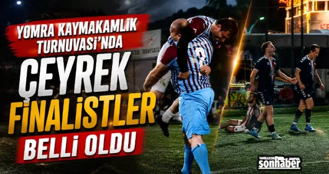 Yomra Kaymakamlık Turnuvası’nda Çeyrek Finalistler Belli Oldu