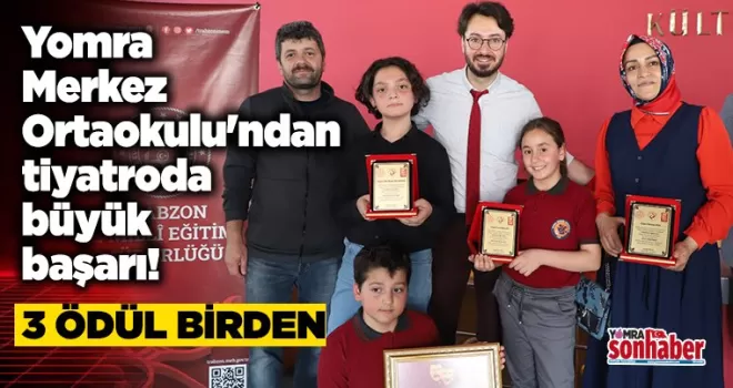 Yomra Merkez Ortaokulu’ndan tiyatroda büyük başarı!