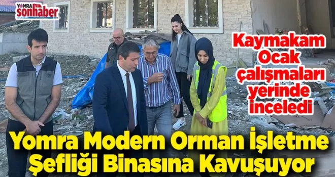 Yomra Modern Orman  İşletme Şefliği Binasına Kavuşuyor