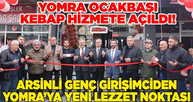 YOMRA OCAKBAŞI KEBAP HİZMETE AÇILDI