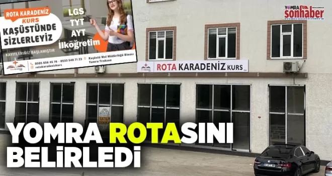 Yomra rotasını belirledi