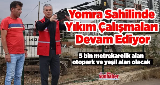 Yomra Sahilinde Yıkım  Çalışmaları Devam Ediyor