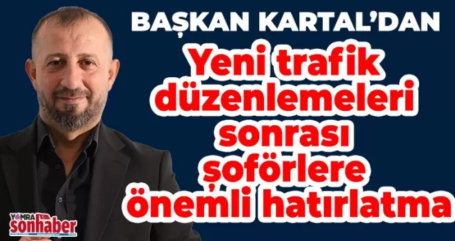 Yomra Şoförler Odası’ndan sürücülere önemli uyarı