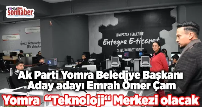 Yomra  “Teknoloji“ Merkezi olacak 