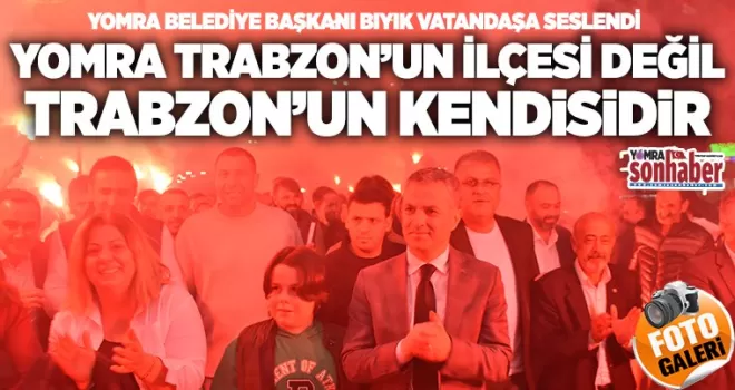 YOMRA TRABZON’UN İLÇESİ DEĞİL TRABZON’UN KENDİSİDİR