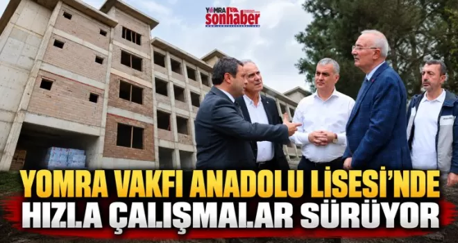Yomra Vakfı Anadolu Lisesi’nde Hızla Çalışmalar Sürüyor