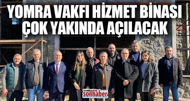 YOMRA VAKFI BİNASI HİZMETE AÇILIYOR
