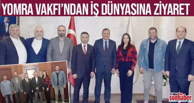 Yomra Vakfı’ndan iş dünyasına ziyaret