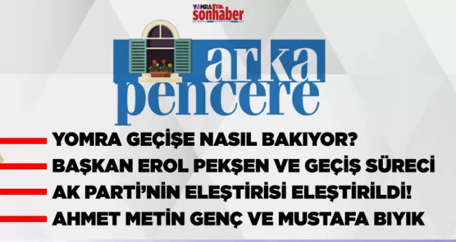 YOMRA’YA BİR DE BU PENCEREDEN BAKIN...