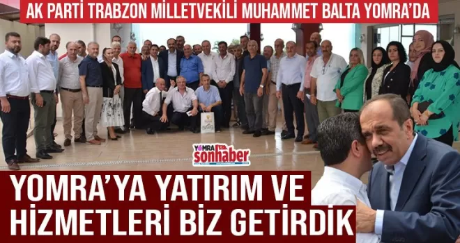 Yomra’ya yatırım ve  hizmetleri biz getirdik