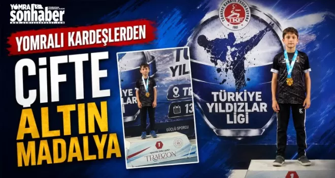 Yomralı Kardeşlerden Çifte Altın Madalya
