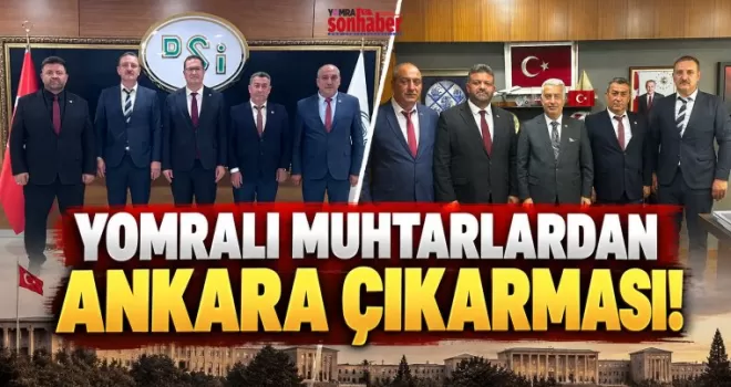 Yomralı Muhtarlardan Ankara Çıkarması!