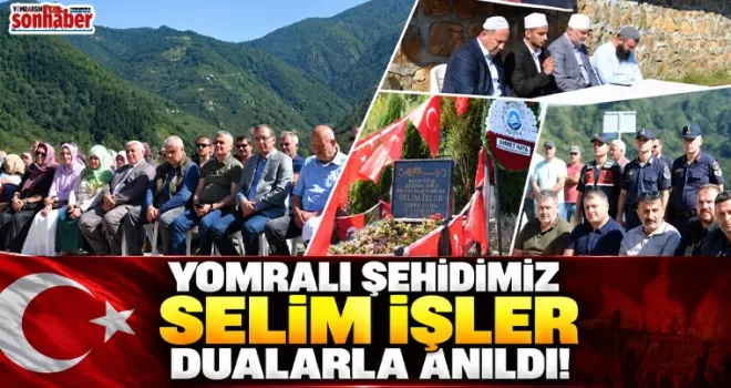 Yomralı Şehit Selim İşler Mezarı Başında Dualarla Anıldı