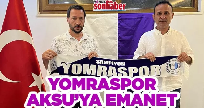 Yomraspor Aksu’ya emanet