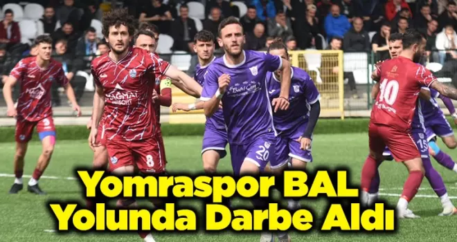 Yomraspor BAL  Yolunda Darbe Aldı
