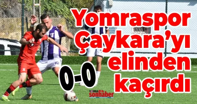 Yomraspor Çaykara’yı elinden kaçırdı