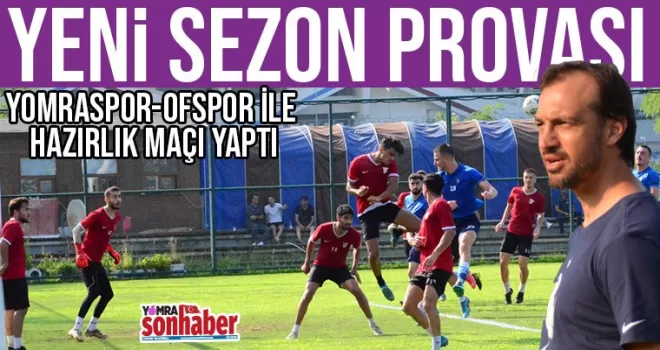 Yomraspor'dan yeni sezon provası
