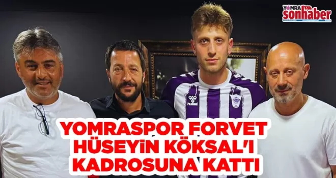 Yomraspor, Forvet Hüseyin Köksal’ı Kadrosuna Kattı