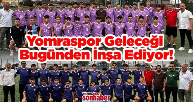 Yomraspor Geleceği  Bugünden İnşa Ediyor!