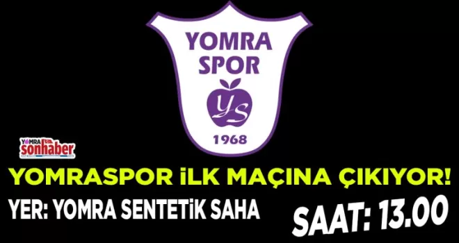 YOMRASPOR İLK MAÇINA ÇIKIYOR…