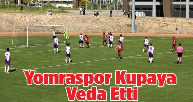 Yomraspor Kupaya veda etti
