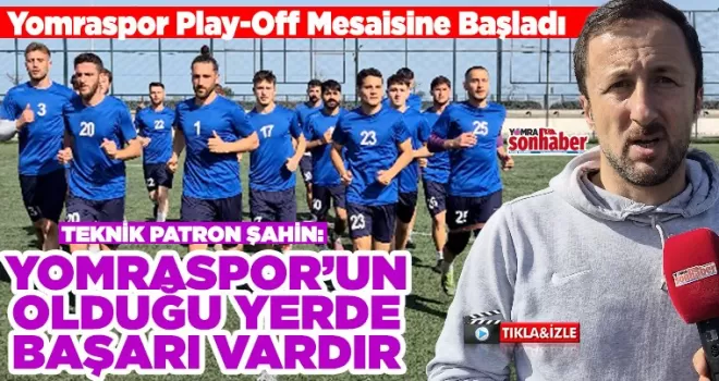 Yomraspor Play-Off  Mesaisine Başladı