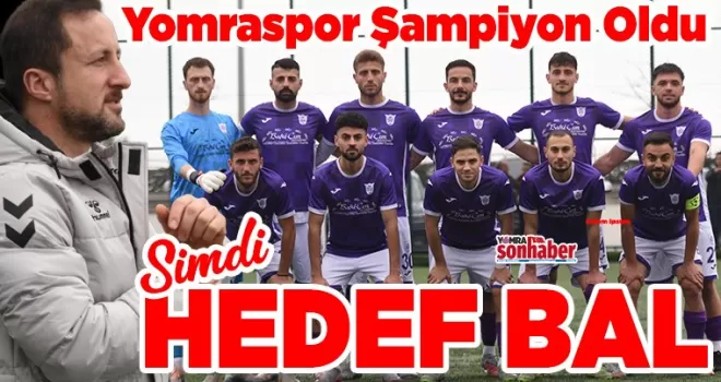 Yomraspor Şampiyon Oldu HEDEF BAL
