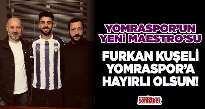 Yomraspor’un Yeni Maestro’su: Furkan Kuşeli
