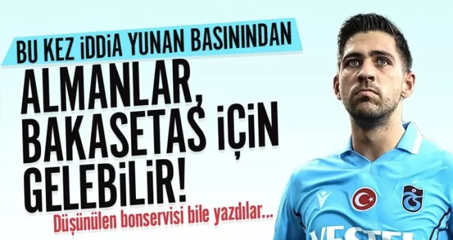 Yunan basını yazdı: Almanlar Bakasetas için gelebilir…
